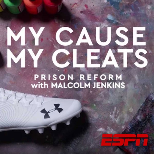 My Cause My Cleats: Prison Reform with Malcom Jenkins.