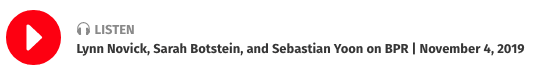 Listen here Lynn Novick, Sarah Botstein, and Sebastian Yoon on BPR | November 4, 2019